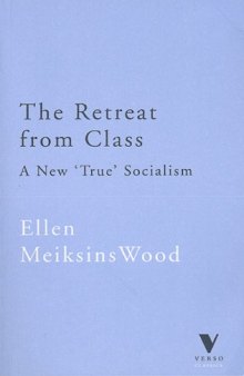 The Retreat from Class: A New 'True' Socialism (Verso Classics)  