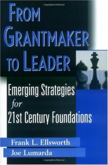From Grantmaker to Leader: Emerging Strategies for 21st Century Foundations