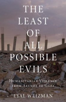 The Least of All Possible Evils: Humanitarian Violence from Arendt to Gaza