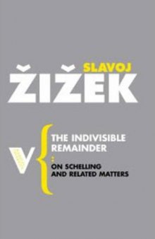 The Indivisible Remainder: On Schelling and Related Matters (Radical Thinkers)  