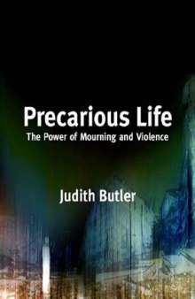 Precarious Life: The Power of Mourning and Violence