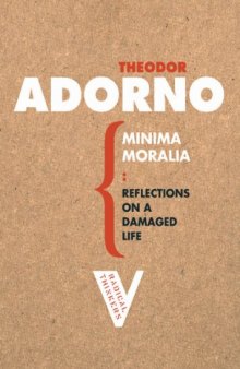 Minima Moralia Reflections on a Damaged Life