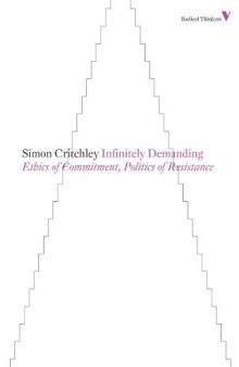 Infinitely demanding : ethics of commitment, politics of resistance