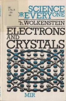 Electrons and Crystals (Science For Everyone)