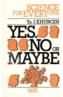 Yes, no, or maybe (Science for every one) 