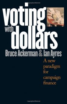 Voting With Dollars: A New Paradigm for Campaign Finance