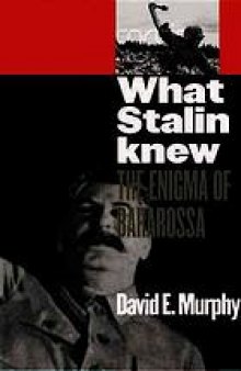 What Stalin knew : the enigma of Barbarossa