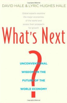 What's Next?: Unconventional Wisdom on the Future of the World Economy  