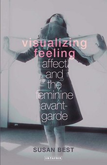 Visualizing feeling : affect and the feminine avant-garde