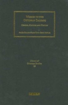 Women in the Ottoman Balkans: Gender, Culture and History (Library of Ottoman Studies)