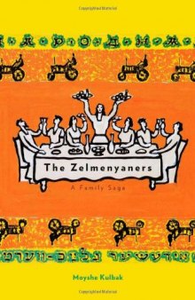 The Zelmenyaners : a family saga