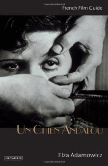 Un Chien Andalou: French Film Guide (Cine-Files: the French Film Guides)