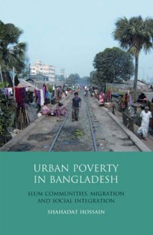 Urban Poverty in Bangladesh: Slum Communities, Migration and Social Integration (Library of Development Studies)  