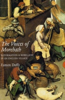 The voices of Morebath : Reformation and rebellion in an English village