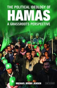 The Political Ideology of Hamas: A Grassroots Perspective (Library of Modern Middle East Studies)