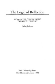 The Logic of Reflection: German Philosophy in the Twentieth Century