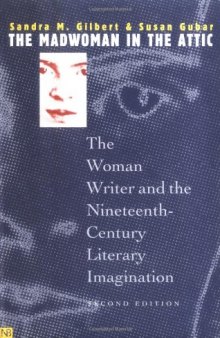 The Madwoman in the Attic: The Woman Writer and the Nineteenth-Century Literary Imagination, Second Edition (Nota Bene)