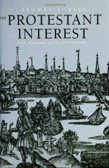 The Protestant Interest: New England After Puritanism