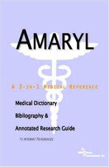 Amaryl: A Medical Dictionary, Bibliography, And Annotated Research Guide To Internet References