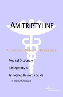 Amitriptyline - A Medical Dictionary, Bibliography, and Annotated Research Guide to Internet References