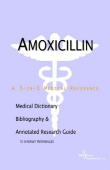 Amoxicillin - A Medical Dictionary, Bibliography, and Annotated Research Guide to Internet References