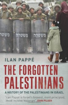 The forgotten Palestinians : a history of the Palestinians in Israel