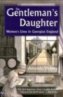 The gentleman's daughter : women's lives in Georgian England