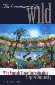 The covenant of the wild: why animals chose domestication ; with a new preface  