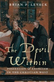 The Devil Within: Possession and Exorcism in the Christian West