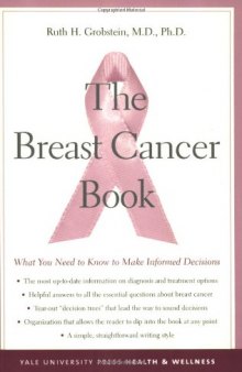 The Breast Cancer Book: What You Need to Know to Make Informed Decisions (Yale University Press Health & Wellness)