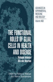 The Functional Roles of Glial Cells in Health and Disease: Dialogue between Glia and Neurons