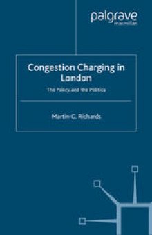 Congestion Charging in London: The Policy and the Politics