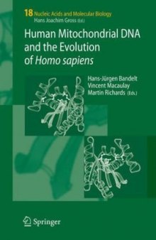 Human Mitochondrial DNA and the Evolution of Homo sapiens (Nucleic Acids and Molecular Biology, 18)