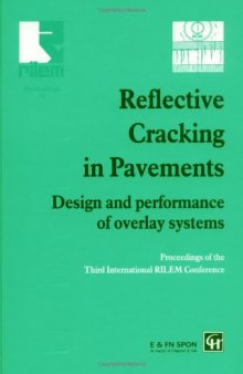 Reflective Cracking in Pavements: Design and performance of overlay systems