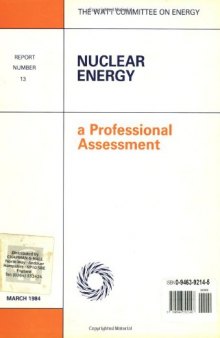 Nuclear Energy: A Professional Assessment: Watt Committee: report number 13