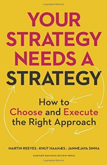 Your Strategy Needs a Strategy: How to Choose and Execute the Right Approach