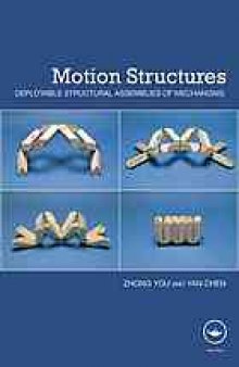 Motion structures : deployable structural assemblies of mechanisms