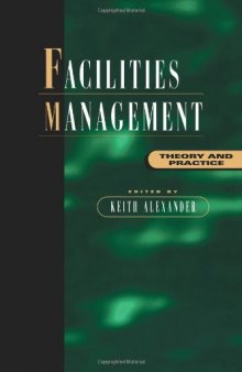 Facilities Management: Theory and Practice