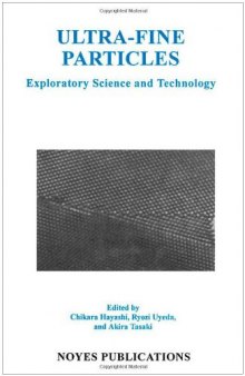 Ultra-Fine Particles: Exploratory Science and Technology (Materials Science and Process Technology Series)
