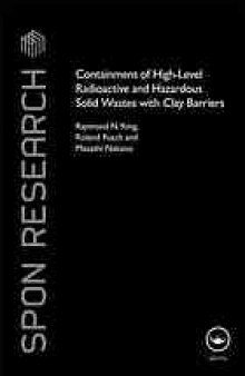 Containment of high-level radioactive and hazardous solid wastes with clay barriers