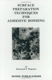 Surface Preparation Techniques for Adhesive Bonding (Materials Science and Process Technology Series)