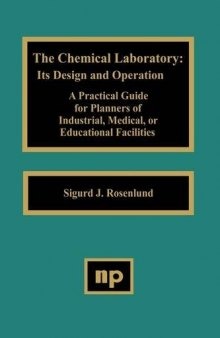 The chemical laboratory: its design and operation: a practical guide for planners of industrial, medical, or educational facilities