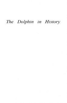 The Dolphin in History. Papers delivered by Ashley Montagu and John C. Lilly at a symposium at the Clark Library, 13 October 1962. 