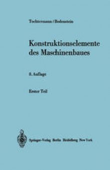 Konstruktionselemente des Maschinenbaues: Entwerfen Gestalten Berechnen Anwendungen Erster Teil (Kapitel 1–3)