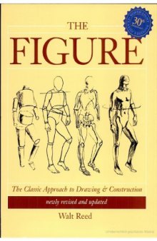 The Figure The Classic Approach to Drawing & Construction