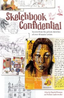 Sketchbook Confidential  Secrets from the private sketches of over 40 master artists