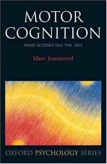 Motor Cognition: What Actions Tell to the Self