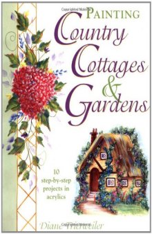 Painting Country Cottages & Gardens