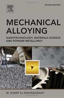 Mechanical Alloying, Second Edition: Nanotechnology, Materials Science and Powder Metallurgy