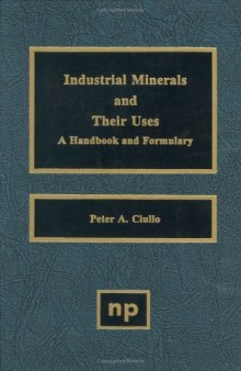 Industrial Minerals and Their Uses: A Handbook and Formulary  